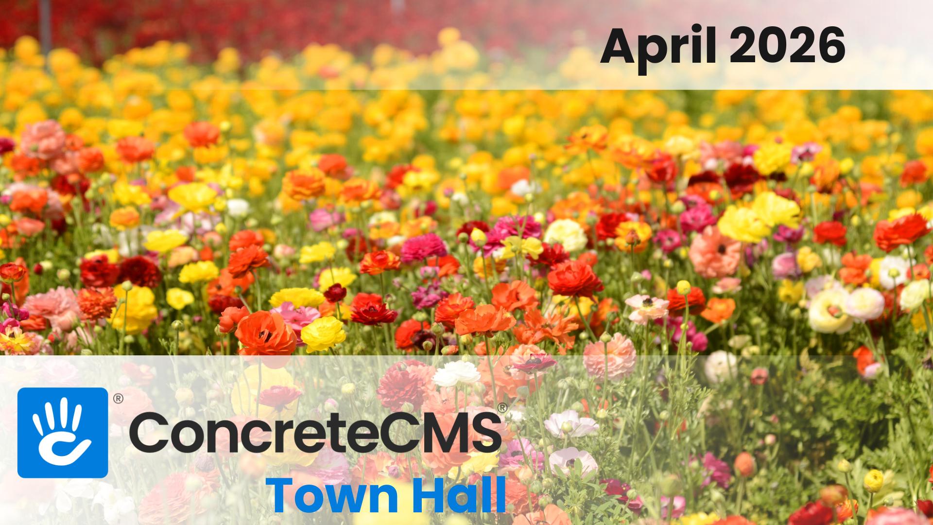 Concrete CMS Town Hall April 2026 and Monthly Round Up