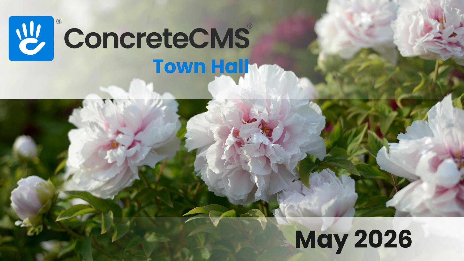 Concrete CMS Town Hall May 2026 and Monthly Round Up