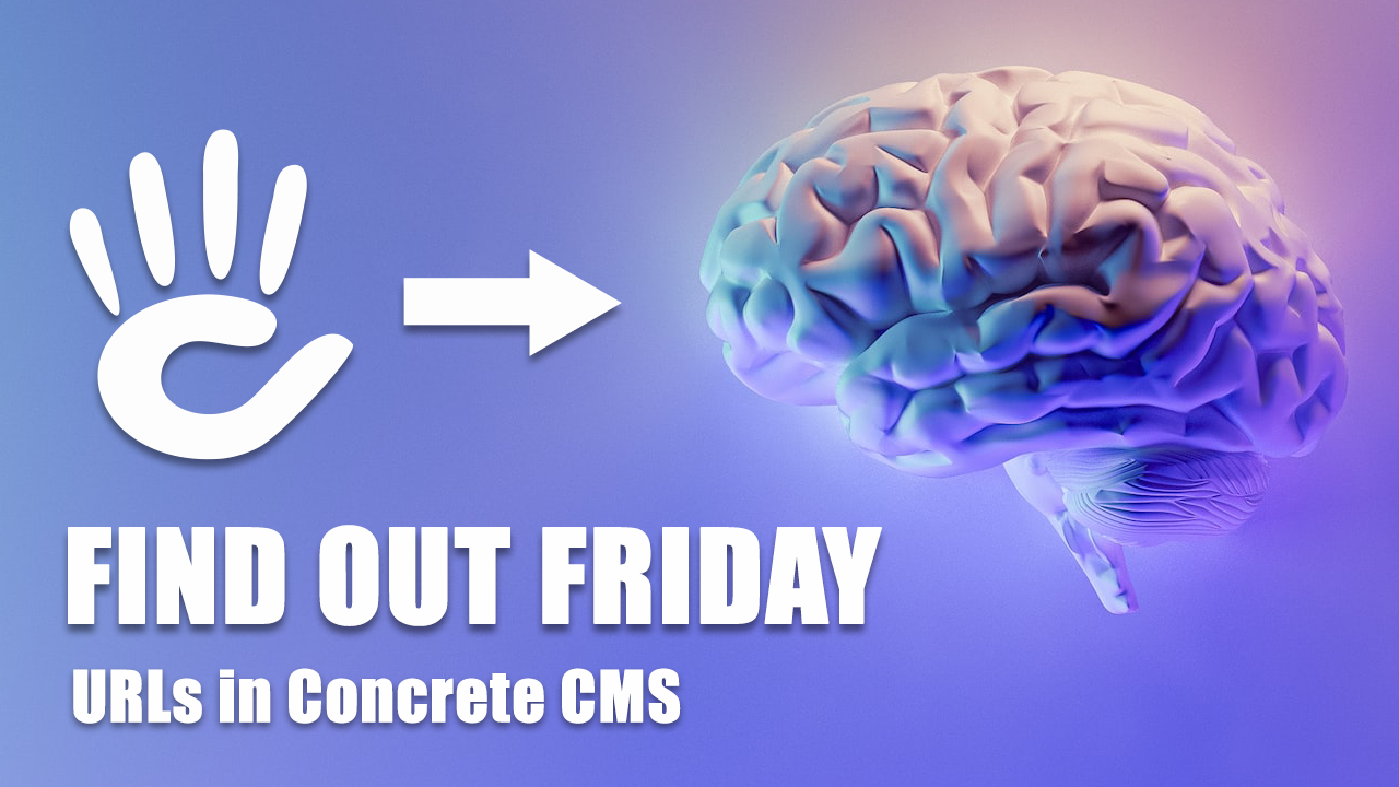 Find Out Friday - URLs in Concrete CMS